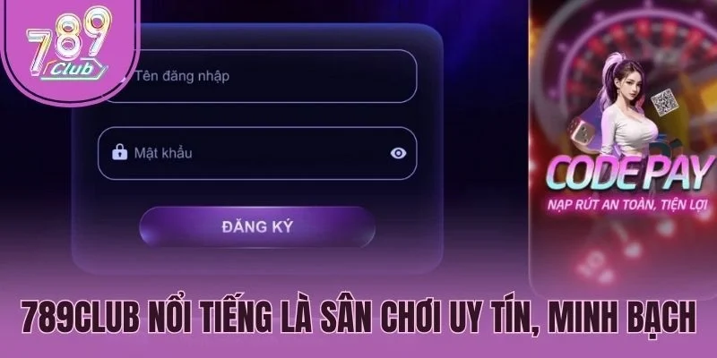 789club noi tieng la san choi uy tin minh bach